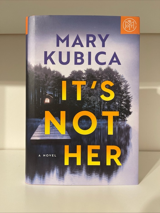 Other - It's Not Her A Novel by Mary Kubica (2026 Hardcover) Book of The Month Edition